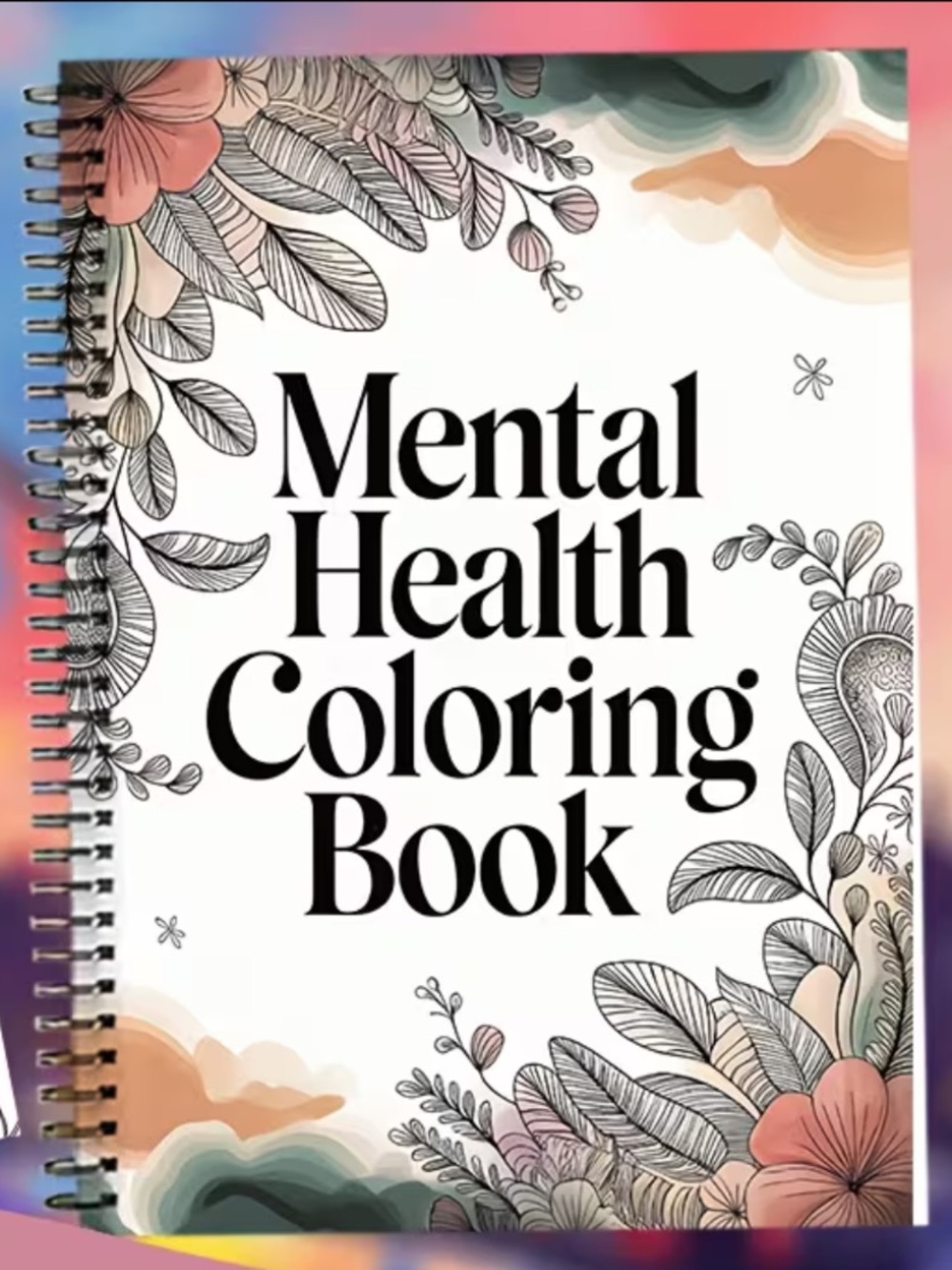 Mental Health Coloring Book with Floral Designs NEW spiral bound
